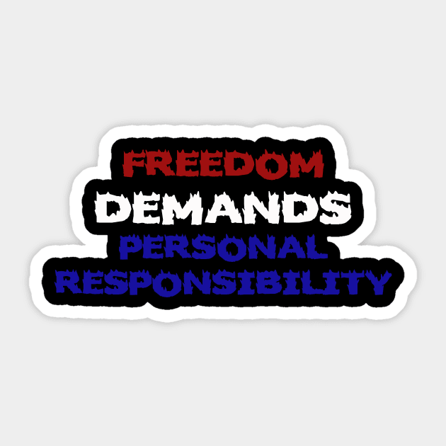 Freedom Demands Personal Responsibility Sticker by Kaotik Cow